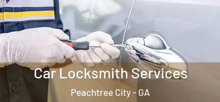 Car Locksmith Services Peachtree City - GA