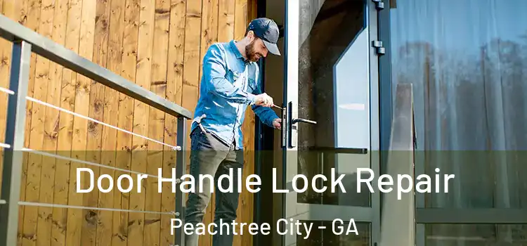 Door Handle Lock Repair Peachtree City - GA
