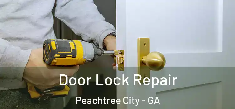 Door Lock Repair Peachtree City - GA