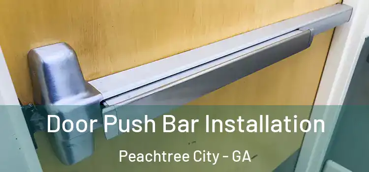 Door Push Bar Installation Peachtree City - GA