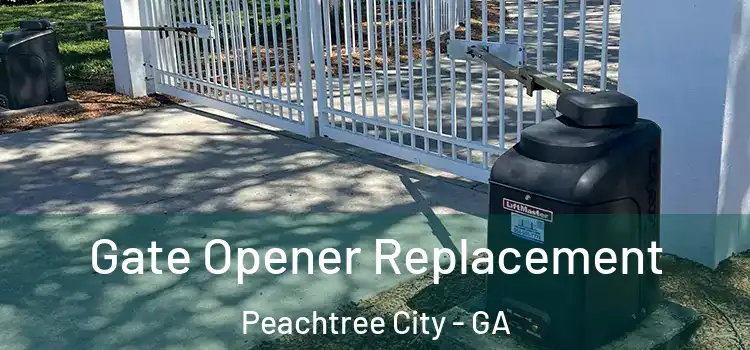 Gate Opener Replacement Peachtree City - GA