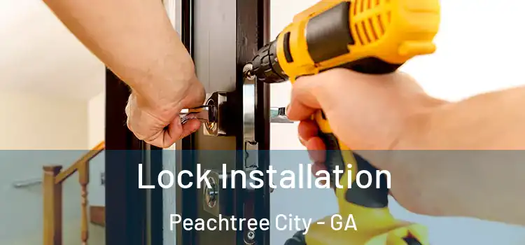 Lock Installation Peachtree City - GA